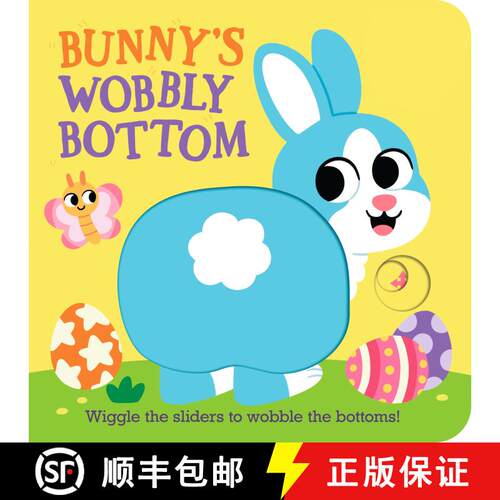 【3-4周达】Bunny's Wobbly Bottom: (An Interactive Slider Book - A Perfect Easter Basket Stuffer for B... [9781536246681]