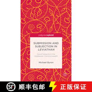 【3-4周达】精装 Submission and Subjection in Leviathan: Good Subjects in the Hobbesian Commonwealth [9781137535283]