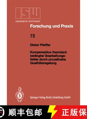【3-4周达】Kompensation Thermisch Bedingter Bearbeitungsfehler Durch Prozessnahe Qualitatsregelung [9783540189497]