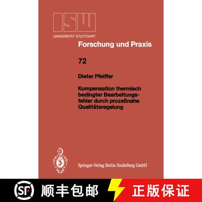 【3-4周达】Kompensation Thermisch Bedingter Bearbeitungsfehler Durch Prozessnahe Qualitatsregelung [9783540189497]