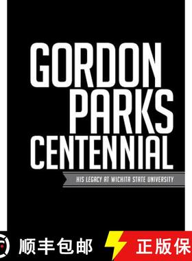 【3-4周达】Gordon Parks Centennial: His Legacy at Wichita State University [9780295992389]