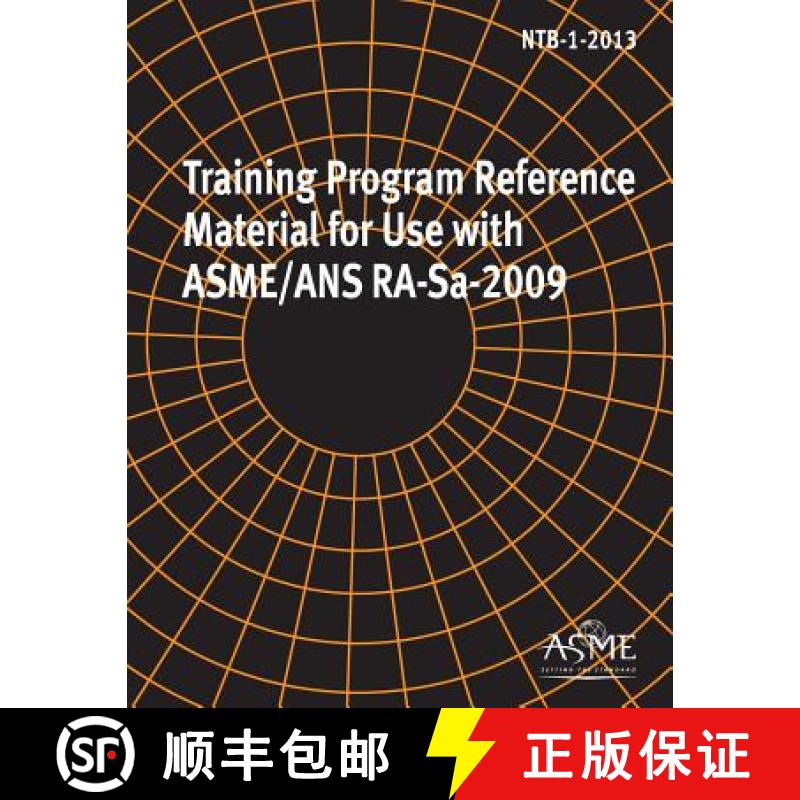 【3-4周达】NTB-1-2013, Training Program Reference Material for Use with Asme/ANS Ra-Sa-2009 [9780791868751]