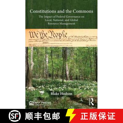 【3-4周达】精装 Constitutions and the Commons : The Impact of Federal Governance on Local, National, ... [9781617260964]