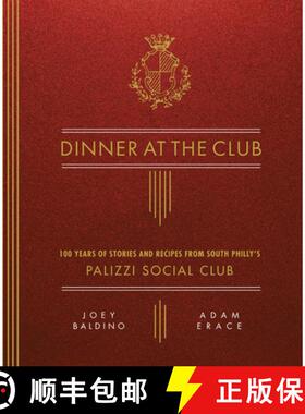 【3-4周达】Dinner at the Club: 100 Years of Stories and Recipes from South Philly's Palizzi Social Club [9780762493869]