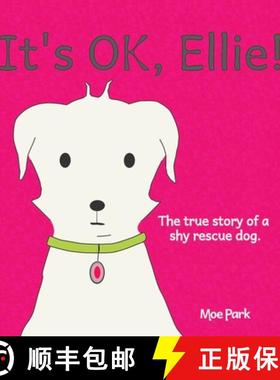 【3-4周达】It's OK, Ellie!: A True Story of a Timid Rescue Dog [9781956385021]