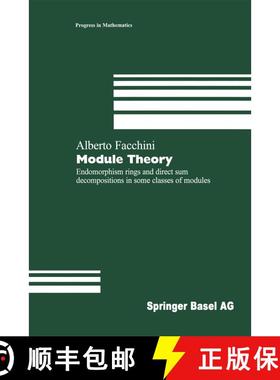 【3-4周达】Module Theory : Endomorphism rings and direct sum decompositions in some classes of modules [9783764359089]