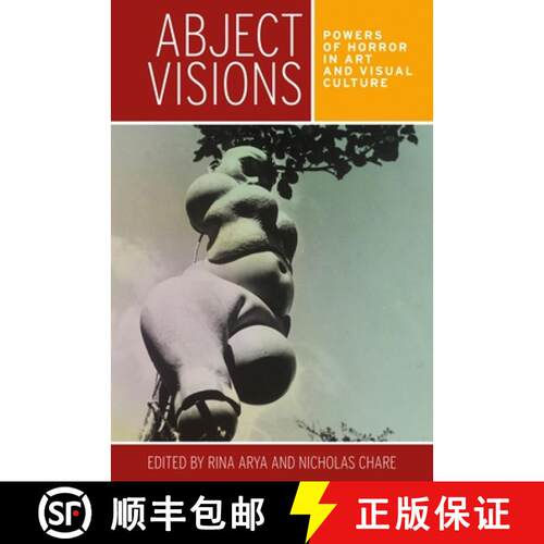 【3-4周达】Abject visions : Powers of horror in art and visual culture [9780719096297]