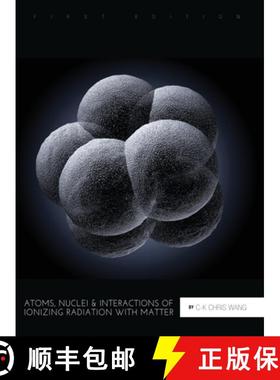 预订 Atoms, Nuclei, and Interactions of Ionizing Radiation with Matter [9781516552719]