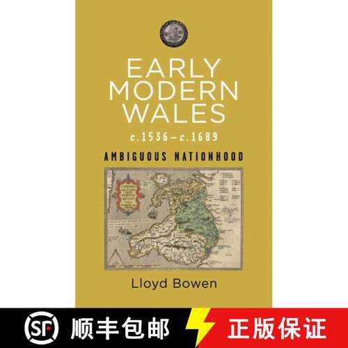 【3-4周达】Early Modern Wales c.1536-c.1689 : Ambiguous Nationhood [9781786839589]