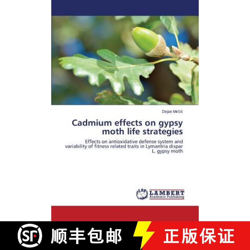 预订 Cadmium effects on gypsy moth life strategies [9783659591938]
