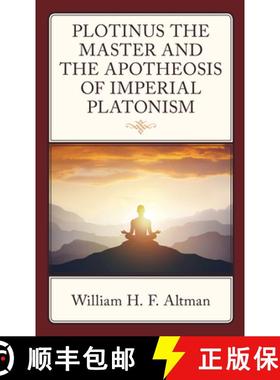 预订 Plotinus the Master and the Apotheosis of Imperial Platonism [9781666944396]