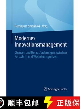 【3-4周达】Modernes Innovationsmanagement: Chancen Und Herausforderungen Zwischen Fortschritt Und Wac... [9783658448936]