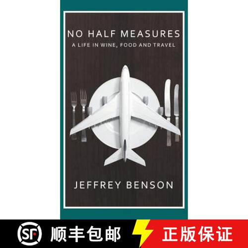 【3-4周达】精装 No Half Measures: A Life In Wine, Food And Travel [9781785076978]