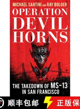 预订 Operation Devil Horns : The Takedown of MS-13 in San Francisco [9781538115633]
