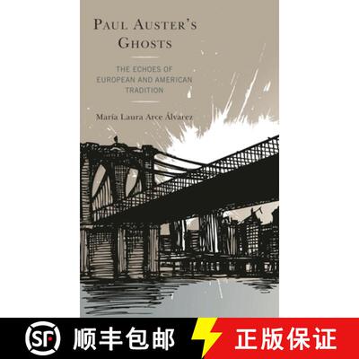 【3-4周达】Paul Auster's Ghosts : The Echoes of European and American Tradition [9781498561655]