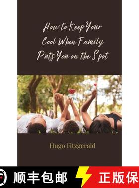 预订 How to Keep Your Cool When Family Puts You on the Spot [9783690859523]