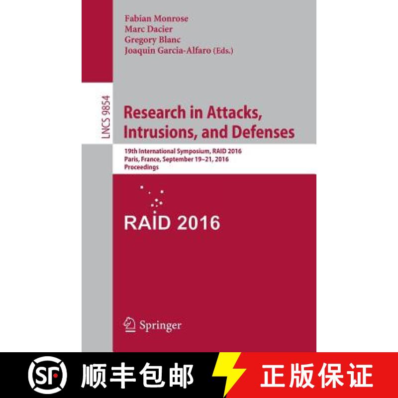 【3-4周达】Research in Attacks, Intrusions, and Defenses : 19th International Symposium, RAID 2016, P... [9783319457185]