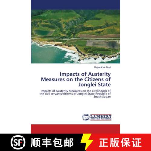 预订 Impacts of Austerity Measures on the Citizens of Jonglei State [9783659347702]