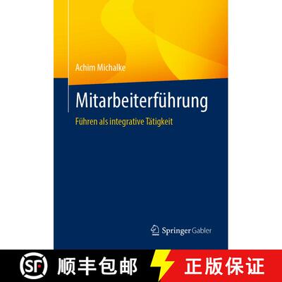 【3-4周达】Mitarbeiterführung : Führen als integrative Tätigkeit (1. Aufl. 2021) [9783658341213]