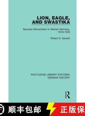 【3-4周达】Lion, Eagle, and Swastika: Bavarian Monarchism in Weimar Germany, 1918-1933 [9780367243418]