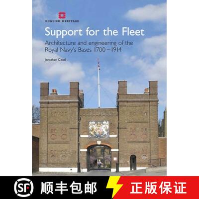 【3-4周达】精装 Support for the Fleet: Architecture and Engineering of the Royal Navy's Bases 1700-1914 [9781848020559]