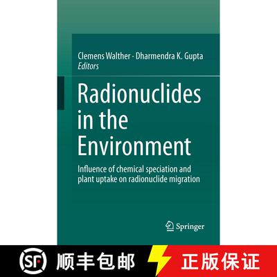 【3-4周达】Radionuclides in the Environment : Influence of chemical speciation and plant uptake on ra... [9783319221700]