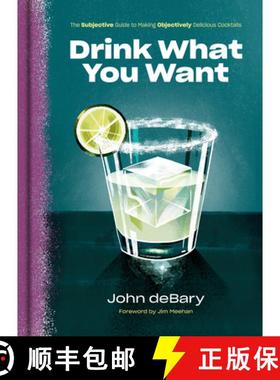 【3-4周达】Drink What You Want: The Subjective Guide to Making Objectively Delicious Cocktails [9780525575771]