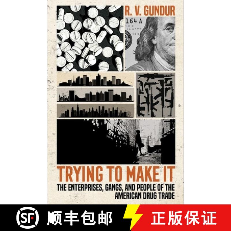 【3-4周达】Trying to Make It: The Enterprises, Gangs, and People of the American Drug Trade [9781501764462]