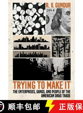 【3-4周达】Trying to Make It: The Enterprises, Gangs, and People of the American Drug Trade [9781501764462]