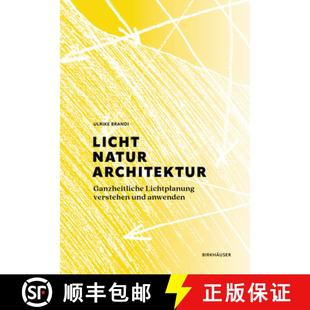 Verstehen Natur 9783035624083 Anwenden Und Lichtplanung Ganzheitliche Architektur Licht 预订