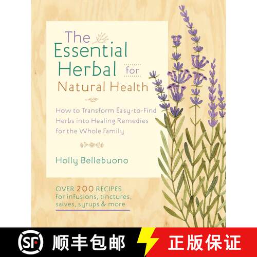 【3-4周达】The Essential Herbal for Natural Health: How to Transform Easy-to-Find Herbs into Healing ... [9781590309476]