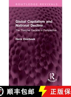 【3-4周达】Global Capitalism and National Decline: The Thatcher Decade in Perspective [9781032368979]