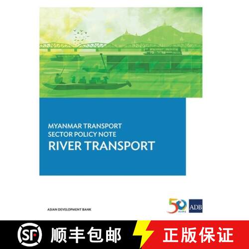 【3-4周达】Myanmar Transport Sector Policy Note: River Transport: River Transport [9789292574659]