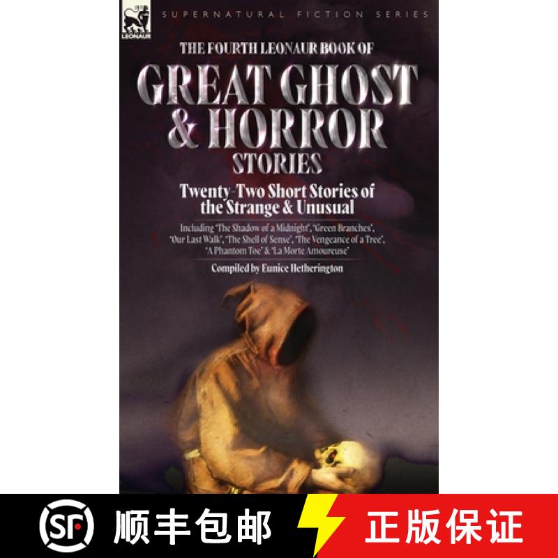 【2-3周达】The Fourth Leonaur Book of Great Ghost and Horror Stories: Twenty-Two Short Stories of the... [9781915234797]