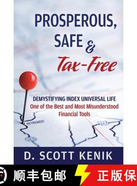 【3-4周达】Prosperous, Safe and Tax-Free: Demystifying Indexed Universal Life [9780976280644]