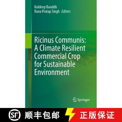 【3-4周达】Ricinus Communis: A Climate Resilient Commercial Crop for Sustainable Environment [9789819632237]