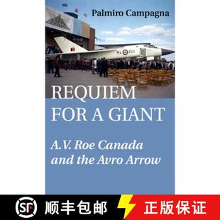 【3-4周达】Requiem for a Giant : A.V. Roe Canada and the Avro Arrow [9781550024388]
