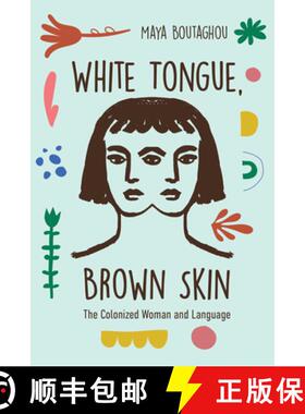 预订 White Tongue, Brown Skin: The Colonized Woman and Language [9780813952215]