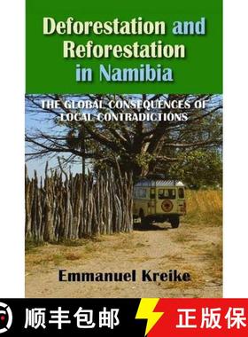 预订 Deforestation and Reforestation in Namibia: The Global Consequences of Local Contradictions [9781558764972]