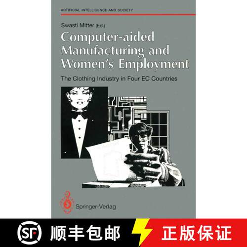 【3-4周达】Computer-aided Manufacturing and Women’s Employment: The Clothing Industry in Four EC Cou... [9783540196563]