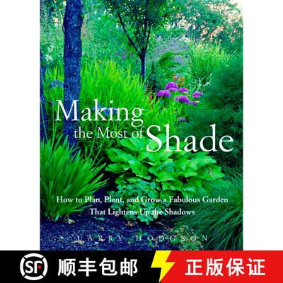 【3-4周达】Making the Most of Shade: How to Plan, Plant, and Grow a Fabulous Garden that Lightens up ... [9781579549671]