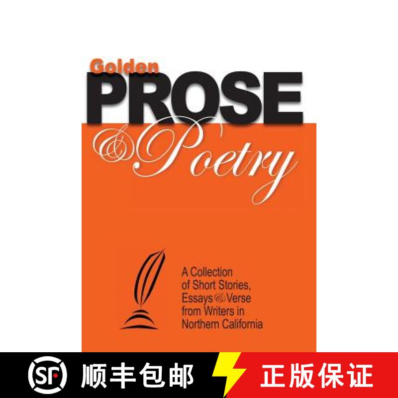 【3-4周达】Golden Prose & Poetry: A Collection of Short Stories, Essays & Verse from Writers in North... [9780982601457]