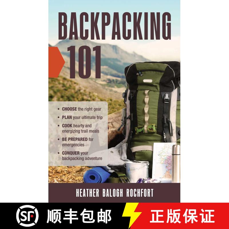 【3-4周达】Backpacking 101: Choose the Right Gear, Plan Your Ultimate Trip, Cook Hearty and Energizin... [9781440595882]图片