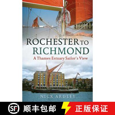 【3-4周达】Rochester to Richmond: A Thames Estuary Sailor's View [9781781556207]