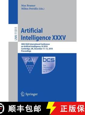 【3-4周达】Artificial Intelligence XXXV: 38th Sgai International Conference on Artificial Intelligenc... [9783030041908]