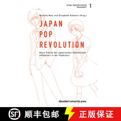 【3-4周达】Japan–Pop–Revolution – Neue Trends der japanischen Gesellschaft reflektiert in der Popk... [9783940671455]