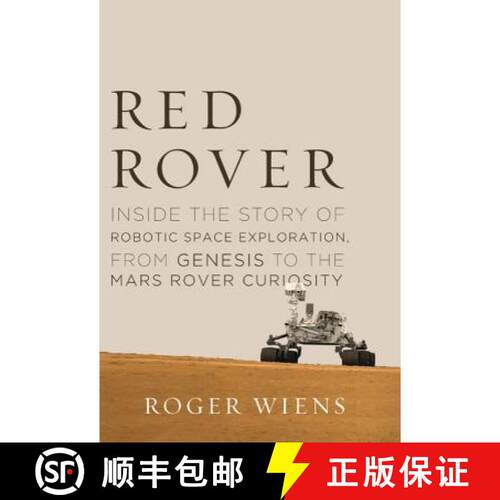 精装 Red Rover: Inside the Story of Robotic Space Exploration, from Genesis to the Mars Rover Curiosity [9780465055982]