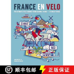 【3-4周达】France En Velo: The Ultimate Cycle Journey from Channel to Mediterranean - St. Malo to Nice [9780957157347]