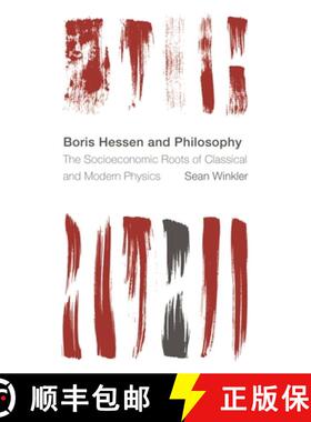 【3-4周达】Boris Hessen and Philosophy : The Socioeconomic Roots of Classical and Modern Physics [9781538147580]