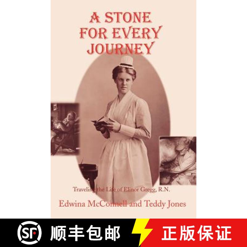 【4周达】A Stone for Every Journey (Softcover): Traveling the Life of Elinor Gregg, R.N. [9780865344549]